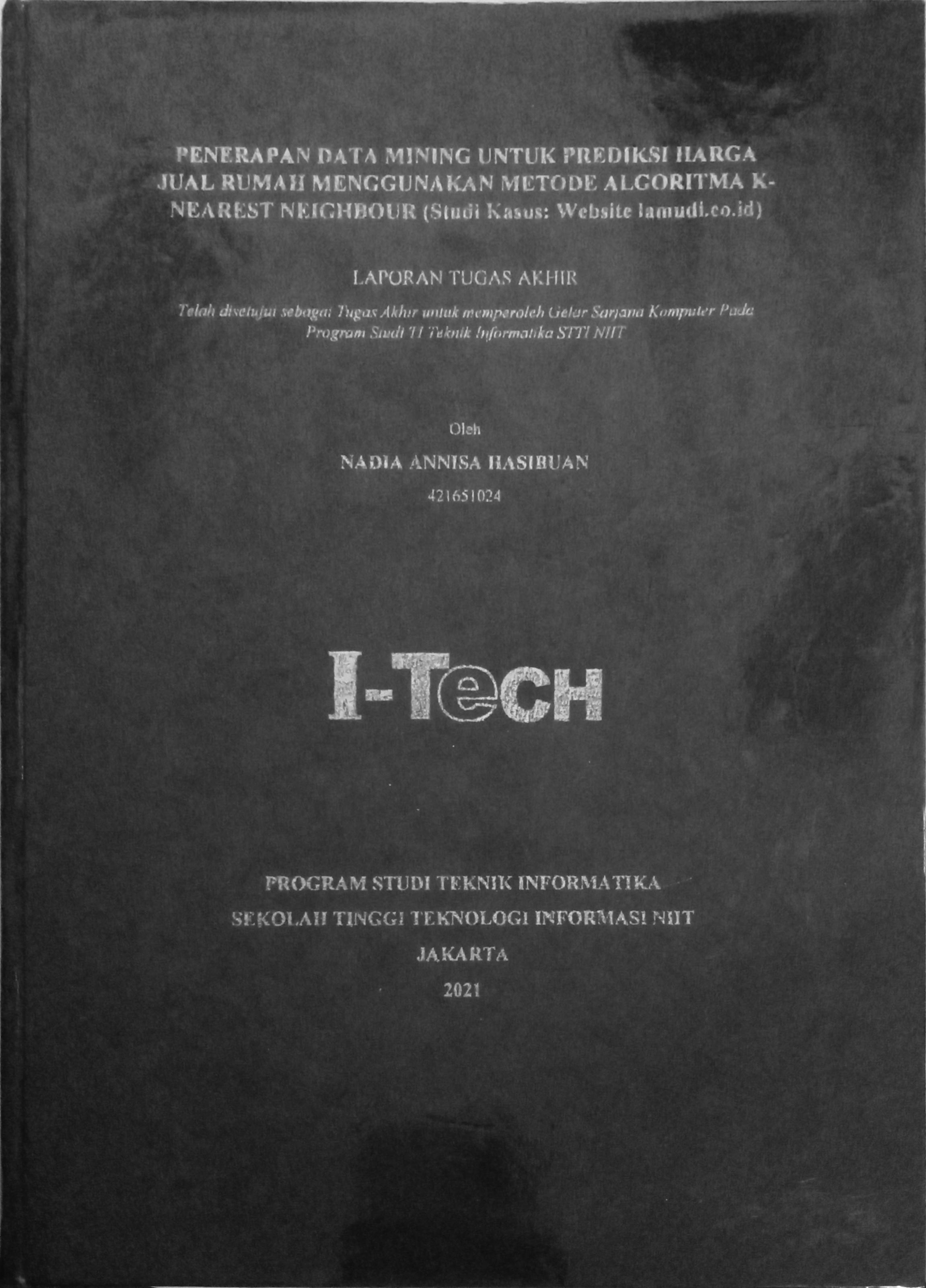 Cover PENERAPAN DATA MINING UNTUK PREDIKSI HARGA JUAL RUMAH MENGGUNAKAN METODE ALGORITMA K-NEAREST NEIGHBOUR (STUDI KASUS_ WEBSITE LAMUDI.CO.ID)