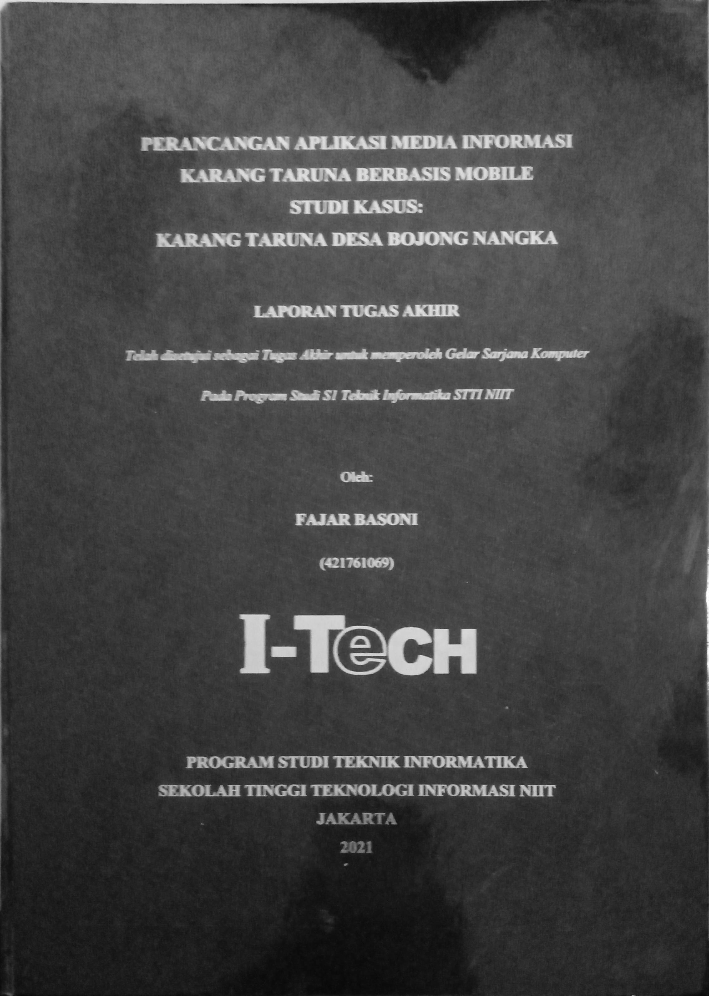Cover PERANCANGAN APLIKASI MEDIA INFORMASI KARANG TARUNA BERBASIS MOBILE STUDI KASUS_ KARANG TARUNA DESA BOJONG NANGKA