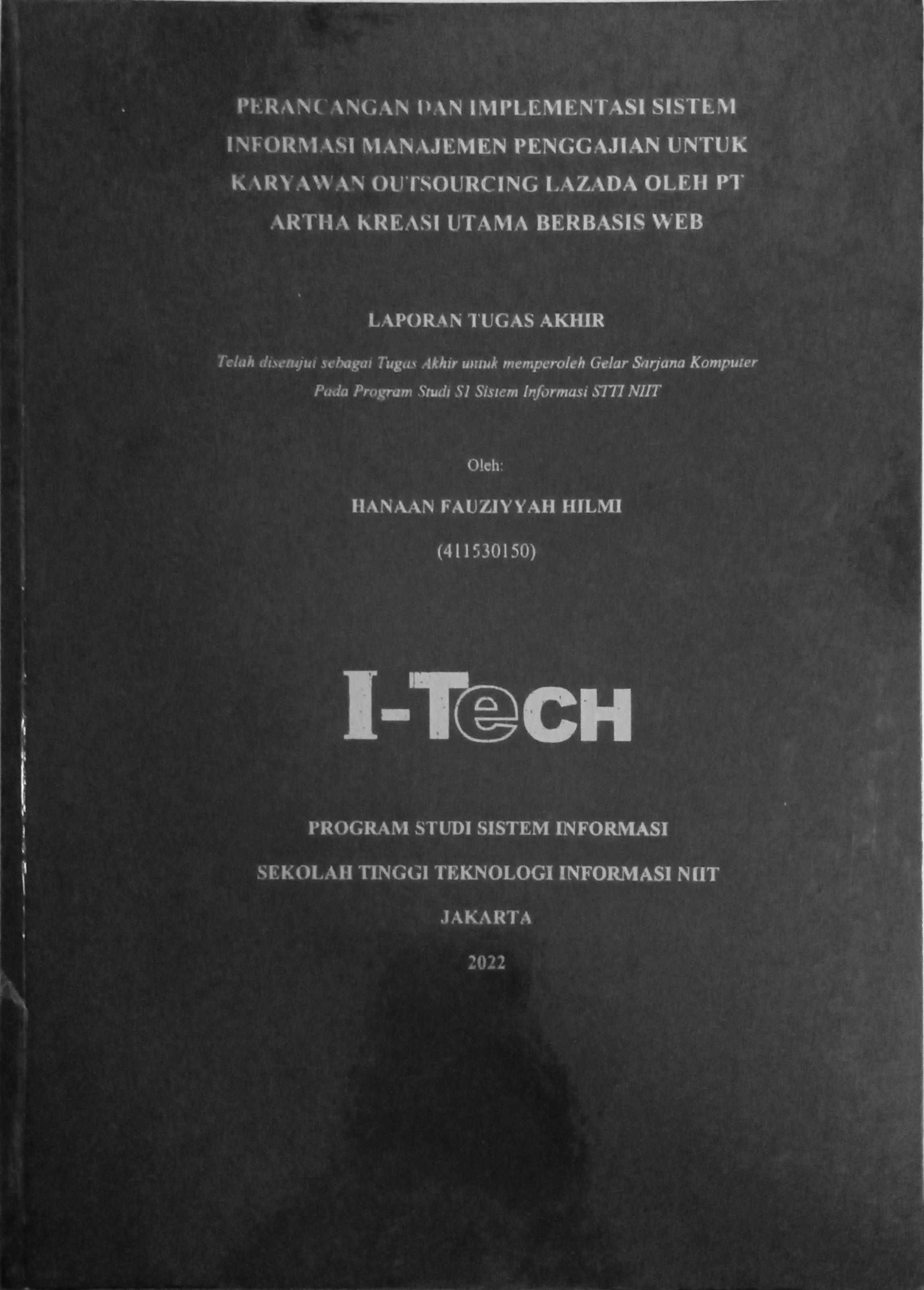 Cover PERANCANGAN DAN IMPLEMENTASI SISTEM INFORMASI MANAJEMEN PENGGAJIAN UNTUK KARYAWAN OUTSOURCING LAZADA OLEH PT ARTHA KREASI UTAMA BERBASIS WEB