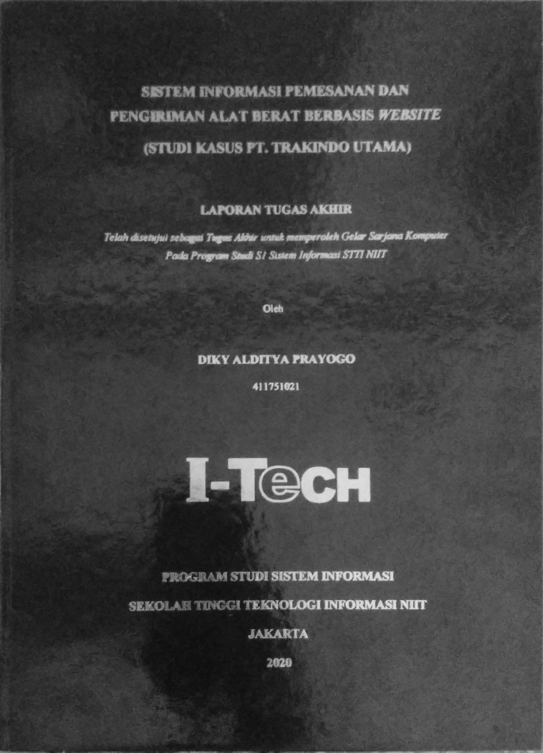 Cover SISTEM INFORMASI PEMESANAN PENGIRIMAN ALAT BERAT BERBASIS WEBSITE (STUDI KASUS PT TRAKINDO UTAMA)  | TA